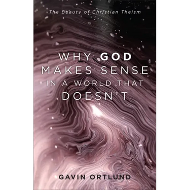 Why God Makes Sense in a World That Doesn't
