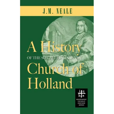 A History of the So-Called Jansenist Church of Holland