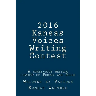 2016 Kansas Voices Writing Contest: A state-wide writing contest of Poetry and Prose