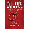 We the Widows: A Guide to Your New Life