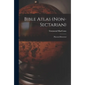 Bible Atlas (non-sectarian): Physical-historical