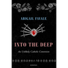 Into the Deep: An Unlikely Catholic Conversion