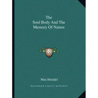 The Soul Body and the Memory of Nature
