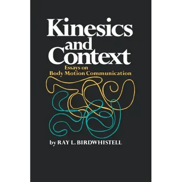Kinesics and Context: Essays on Body Motion Communication
