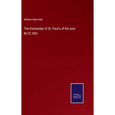 The Domesday of St. Paul's of the year M.CC.XXII
