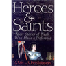 Heroes and Saints: More Stories of People Who Made a Difference