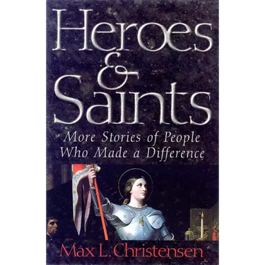 Heroes and Saints: More Stories of People Who Made a Difference