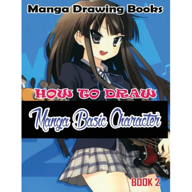 Manga Drawing Books: How to Draw Manga Characters Book 2: Learn Japanese Manga Eyes And Pretty Manga Face