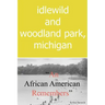 Idlewild and Woodland Park, Michigan an African American Remembers