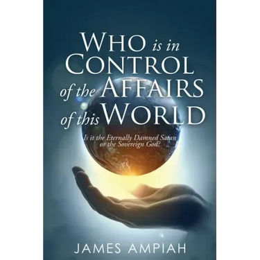 Who is in Control of the Affairs of this World