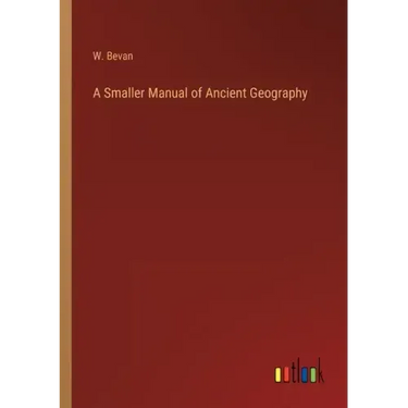 A Smaller Manual of Ancient Geography