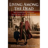 Living among the Dead: My Grandmother's Holocaust Survival Story of Love and Strength