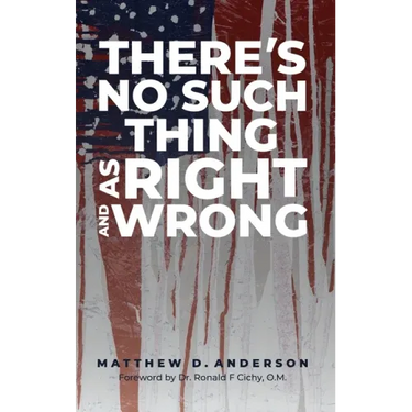 There's No Such Thing As Right And Wrong
