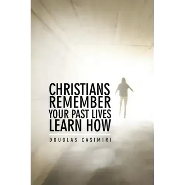 Christians Remember Your Past Lives Learn How