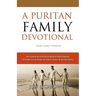 A Puritan Family Devotional: King James Version
