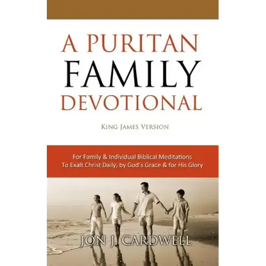 A Puritan Family Devotional: King James Version