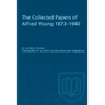 The Collected Papers of Alfred Young 1873-1940