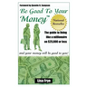 Be Good To Your Money