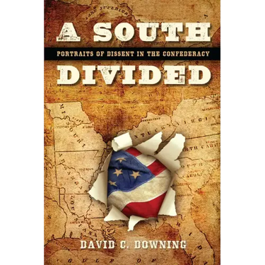 A South Divided: Portraits of Dissent in the Confederacy