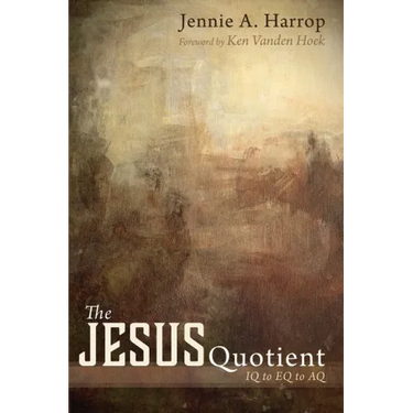 The Jesus Quotient: IQ to Eq to Aq