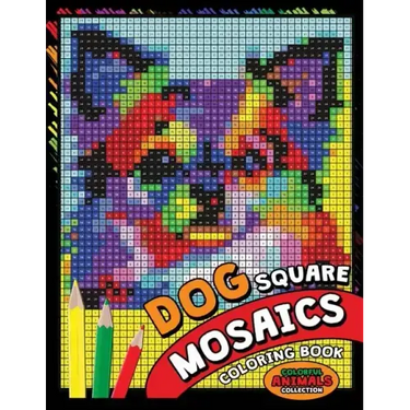 Dog Square Mosaics Coloring Book: Colorful Animals Coloring Pages Color by Number Puzzle
