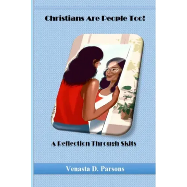 Christians Are People Too: A Reflection Through Skits