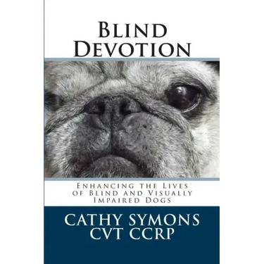Blind Devotion: Enhancing the Lives of Blind and Visually Impaired Dogs