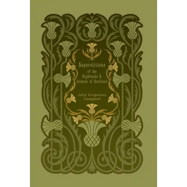 Superstitions of the Highlands and Islands of Scotland