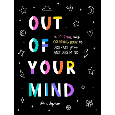 Out of Your Mind: A Journal and Coloring Book to Distract Your Anxious Mind