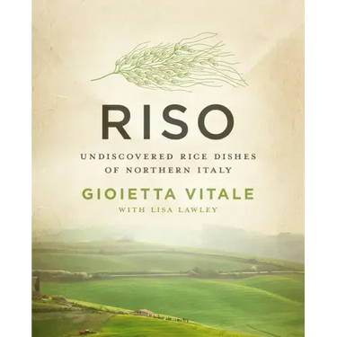 Riso: Undiscovered Rice Dishes of Northern Italy