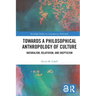 Towards a Philosophical Anthropology of Culture: Naturalism, Relativism, and Skepticism