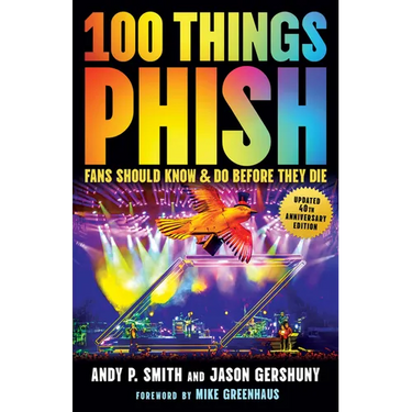 100 Things Phish Fans Should Know & Do Before They Die