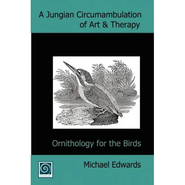 A Jungian Circumambulation of Art & Therapy: Ornithology for the Birds