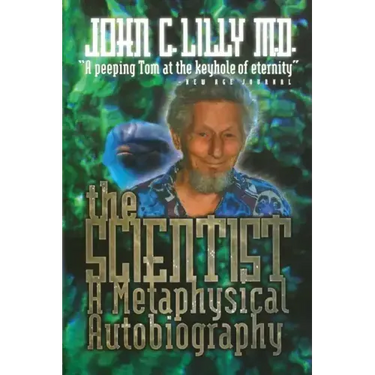 The Scientist: A Metaphysical Autobiography