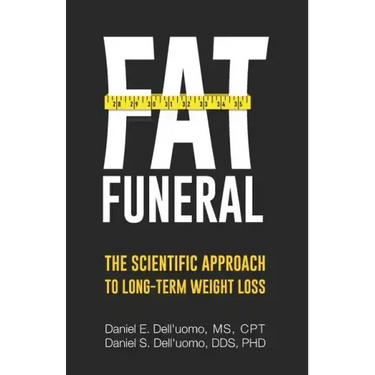 Fat Funeral: The Scientific Approach to Long-Term Weight Loss