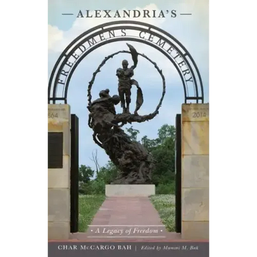 Alexandria's Freedmen's Cemetery: A Legacy of Freedom