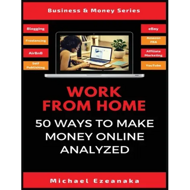 Work From Home: 50 Ways to Make Money Online Analyzed