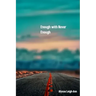 Enough with Never Enough