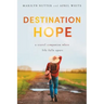 Destination Hope: A Travel Companion When Life Falls Apart