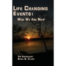 Life Changing Events: Who We Are Now