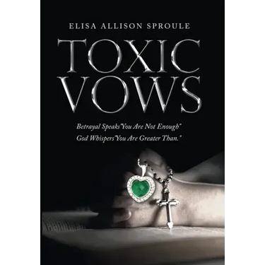 Toxic Vows: Betrayal Speaks "You Are Not Enough" God Whispers "You Are Greater Than."