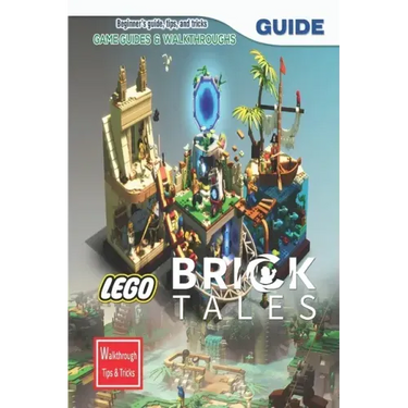 Lego Bricktales: The Complete Guide & Walkthrough with Tips &Tricks