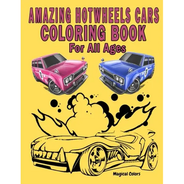 Amazing HotWheels Cars Coloring Book For All Ages