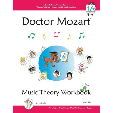 Doctor Mozart Music Theory Workbook Level 1A: In-Depth Piano Theory Fun for Children's Music Lessons and HomeSchooling - For Beginners Learning a Musi