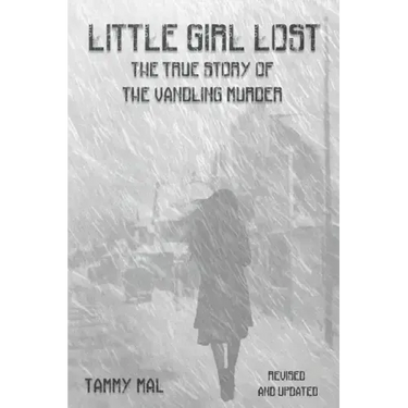 Little Girl Lost: The True Story of the Vandling Murder