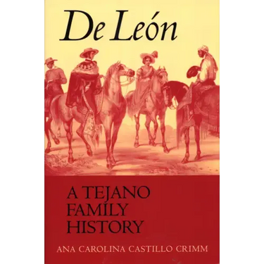 de León, a Tejano Family History