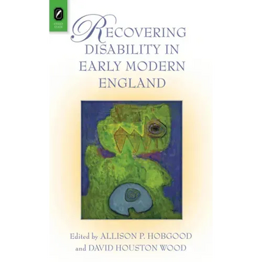 Recovering Disability in Early Modern England