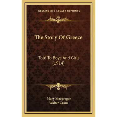 The Story Of Greece: Told To Boys And Girls (1914)