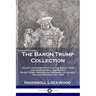 The Baron Trump Collection: Travels and Adventures of Little Baron Trump and his Wonderful Dog Bulger, Baron Trump's Marvelous Underground Journey, Th