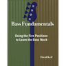 Bass Fundamentals: Using The Five Positions To Learn The Bass Neck